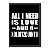 All I Need Is Love And A Xoloitzcuintli - Portrait Frame Photo Tile