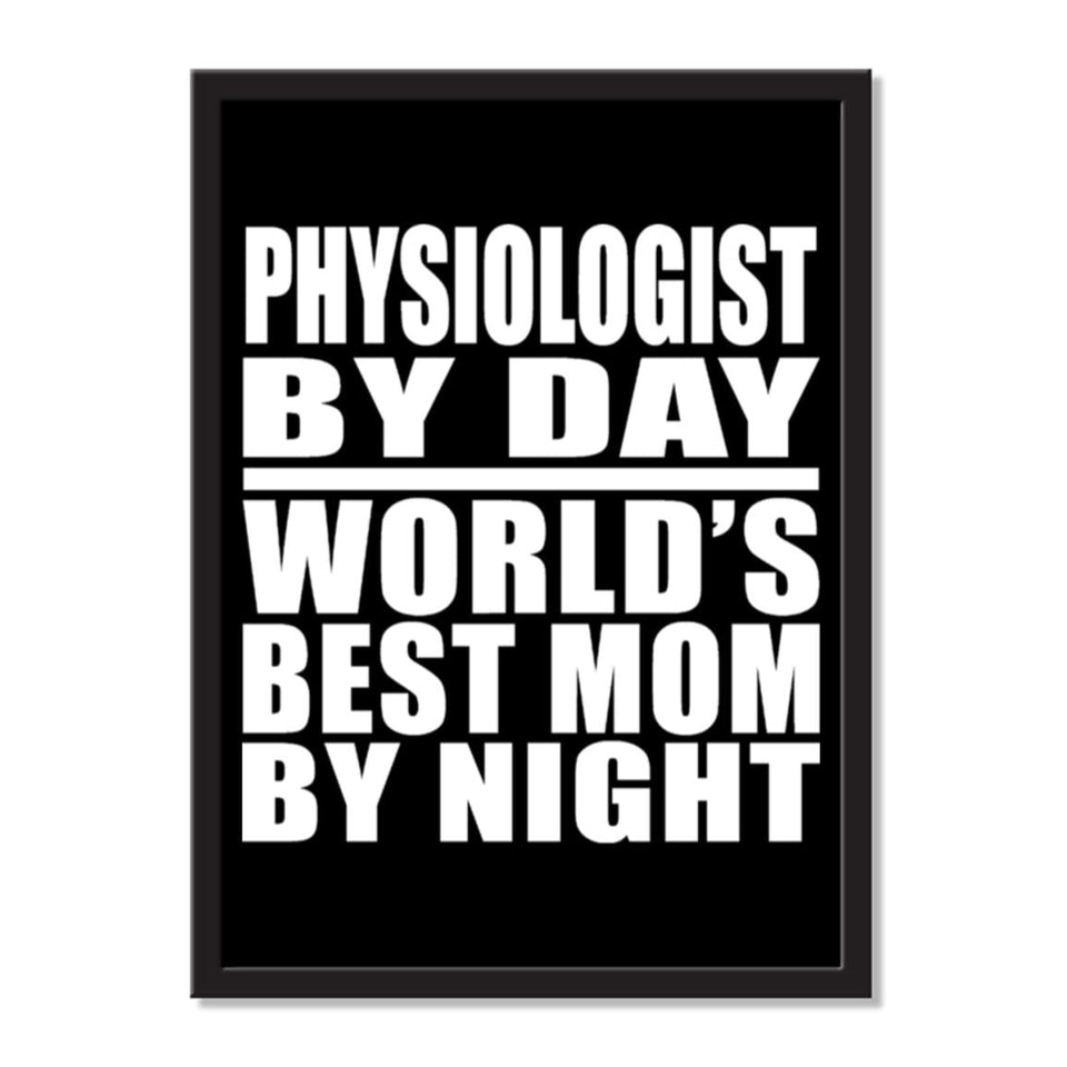 Physiologist By Day World's Best Mom By Night - Portrait Frame Photo Tile
