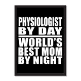 Physiologist By Day World's Best Mom By Night - Portrait Frame Photo Tile