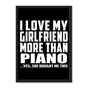 I Love My Girlfriend More Than Piano ...She Bought Me This - Portrait Frame Photo Tile