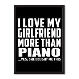 I Love My Girlfriend More Than Piano ...She Bought Me This - Portrait Frame Photo Tile