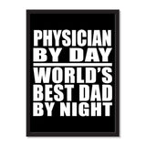 Physician By Day World's Best Dad By Night - Portrait Frame Photo Tile