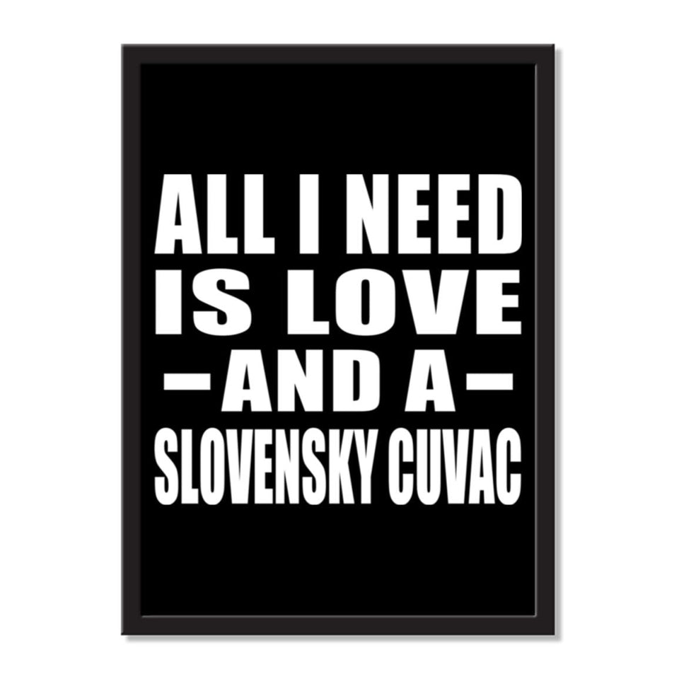All I Need Is Love And A Slovensky Cuvac - Portrait Frame Photo Tile
