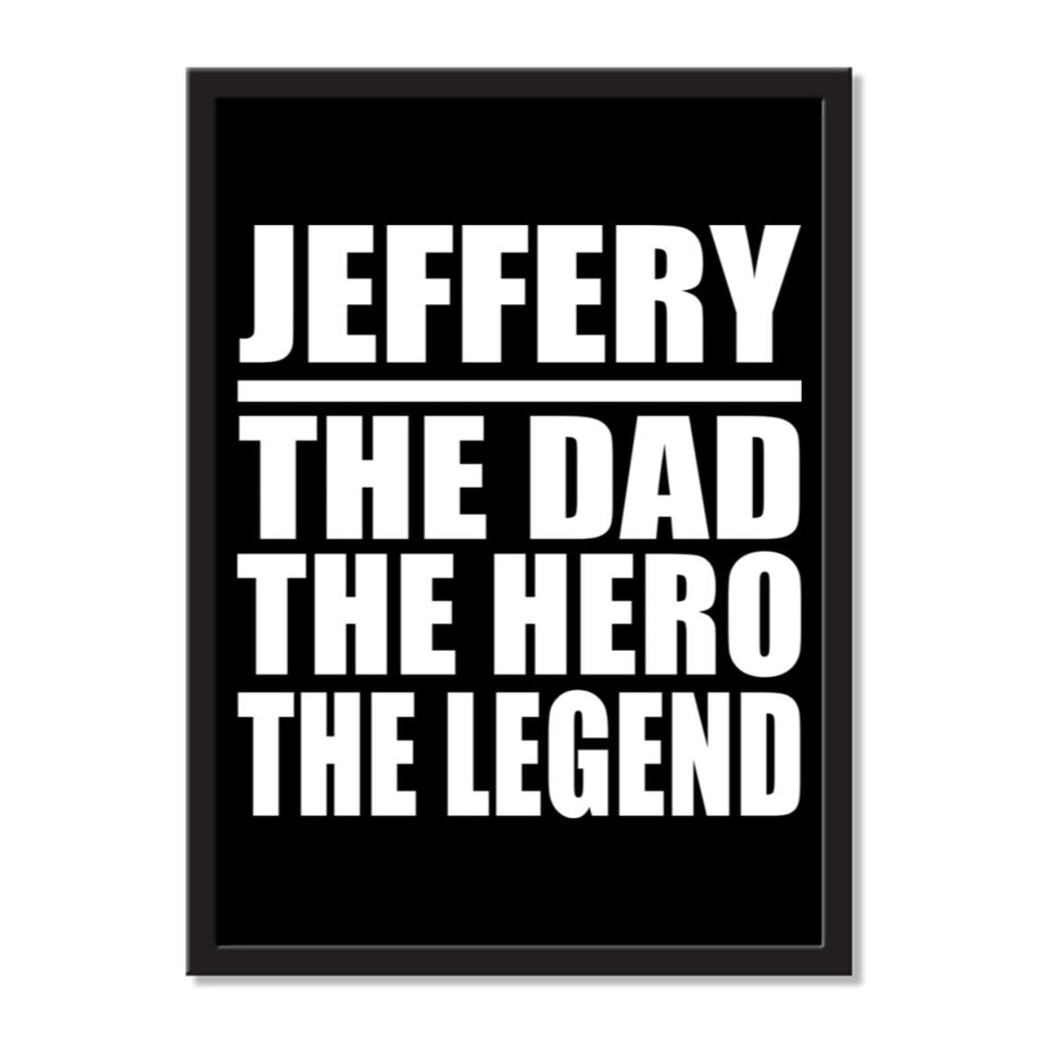 Jeffery The Dad The Hero The Legend - Portrait Frame Photo Tile
