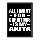 All I Want For Christmas Is My Akita - Portrait Frame Photo Tile