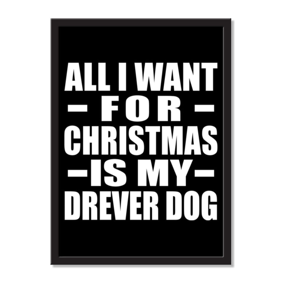All I Want For Christmas Is My Drever Dog - Portrait Frame Photo Tile