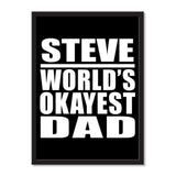 Steve World's Okayest Dad - Portrait Frame Photo Tile