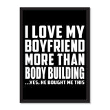 I Love My Boyfriend More Than Body Building ...He Bought Me This - Portrait Frame Photo Tile