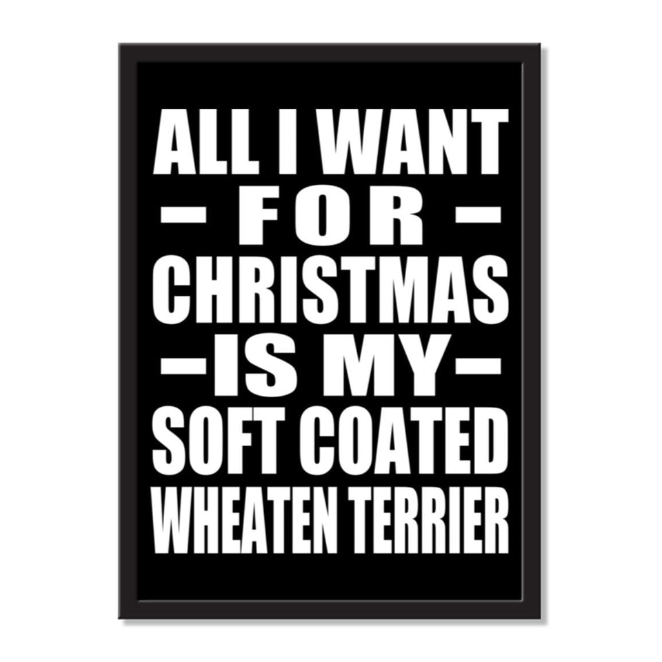 All I Want For Christmas Is My Soft Coated Wheaten Terrier - Portrait Frame Photo Tile