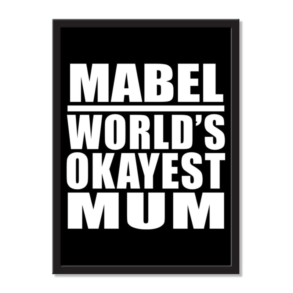 Mabel World's Okayest Mum - Portrait Frame Photo Tile