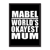 Mabel World's Okayest Mum - Portrait Frame Photo Tile