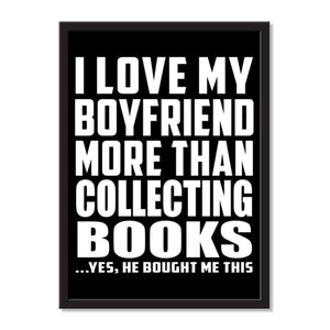 I Love My Boyfriend More Than Collecting Books ...He Bought Me This - Portrait Frame Photo Tile