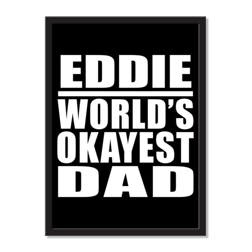 Eddie World's Okayest Dad - Portrait Frame Photo Tile