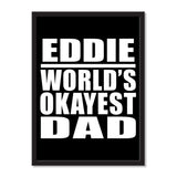 Eddie World's Okayest Dad - Portrait Frame Photo Tile