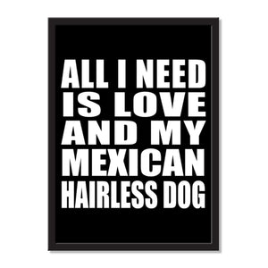 All I Need Is Love And My Mexican Hairless Dog - Portrait Frame Photo Tile