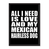 All I Need Is Love And My Mexican Hairless Dog - Portrait Frame Photo Tile