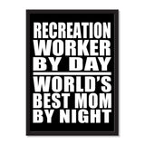 Recreation Worker By Day World's Best Mom By Night - Portrait Frame Photo Tile