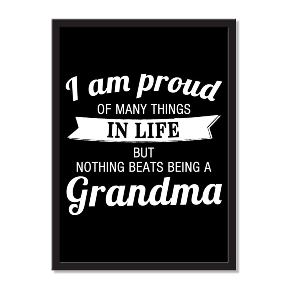 I Am Proud of Many Things In Life, But Nothing Beats Being a Grandma - Portrait Frame Photo Tile