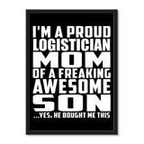 I'm A Proud Logistician Mom Of A Freaking Awesome Son, He Bought Me This - Portrait Frame Photo Tile