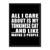 All I Care About Is My Tonkinese Cat And Like Maybe 3 People - Portrait Frame Photo Tile