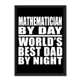Mathematician By Day World's Best Dad By Night - Portrait Frame Photo Tile