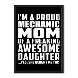 I'm A Proud Mechanic Mom Of A Freaking Awesome Daughter, She Bought Me This - Portrait Frame Photo Tile