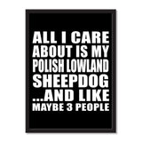 All I Care About Is My Polish Lowland Sheepdog And Like Maybe 3 People - Portrait Frame Photo Tile