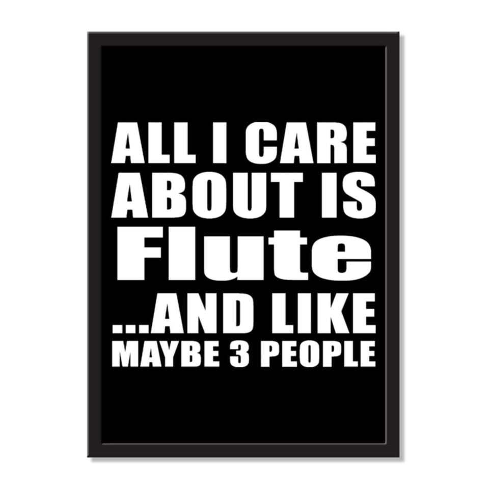All I Care About Is Flute And Like Maybe 3 People - Portrait Frame Photo Tile
