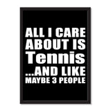 All I Care About Is Tennis And Like Maybe 3 People - Portrait Frame Photo Tile