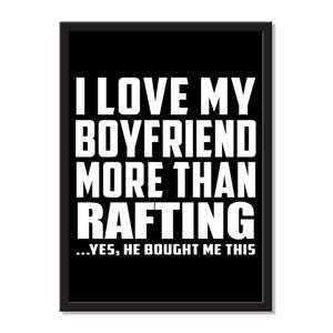I Love My Boyfriend More Than Rafting ...He Bought Me This - Portrait Frame Photo Tile