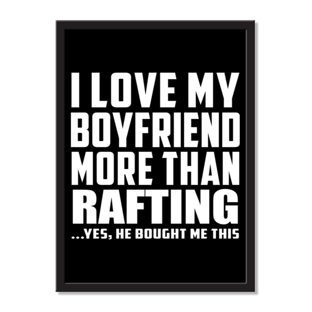 I Love My Boyfriend More Than Rafting ...He Bought Me This - Portrait Frame Photo Tile