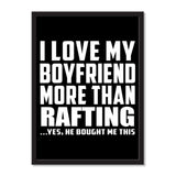 I Love My Boyfriend More Than Rafting ...He Bought Me This - Portrait Frame Photo Tile