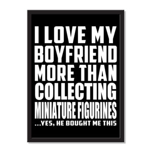 I Love My Boyfriend More Than Collecting Miniature Figurines ...He Bought Me This - Portrait Frame Photo Tile