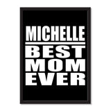 Michelle Best Mom Ever - Portrait Frame Photo Tile