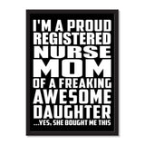 I'm A Proud Registered Nurse Mom Of A Freaking Awesome Daughter, She Bought Me This - Portrait Frame Photo Tile