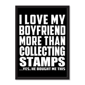 I Love My Boyfriend More Than Collecting Stamps ...He Bought Me This - Portrait Frame Photo Tile