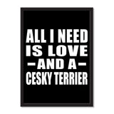 All I Need Is Love And A Cesky Terrier - Portrait Frame Photo Tile