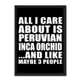 All I Care About Is Peruvian Inca Orchid And Like Maybe 3 People - Portrait Frame Photo Tile