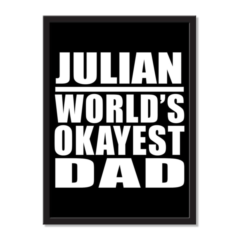 Julian World's Okayest Dad - Portrait Frame Photo Tile