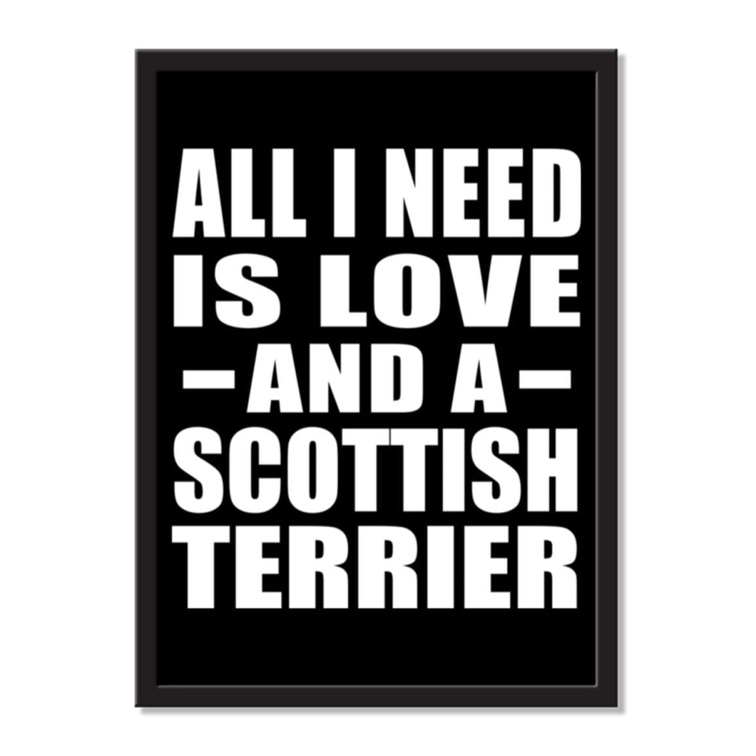 All I Need Is Love And A Scottish Terrier - Portrait Frame Photo Tile