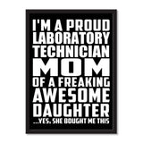 I'm A Proud Laboratory Technician Mom Of A Freaking Awesome Daughter, She Bought Me This - Portrait Frame Photo Tile