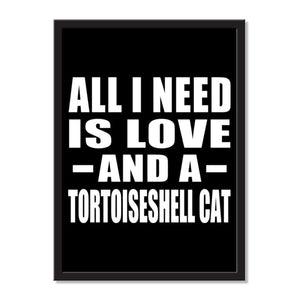 All I Need Is Love And A Tortoiseshell Cat - Portrait Frame Photo Tile