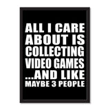 All I Care About Is Collecting Video Games And Like Maybe 3 People - Portrait Frame Photo Tile