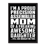 I'm A Proud Precision Assembler Mom Of A Freaking Awesome Daughter, She Bought Me This - Portrait Frame Photo Tile