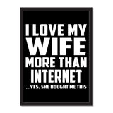 I Love My Wife More Than Internet ...Yes, She Bought Me This - Portrait Frame Photo Tile