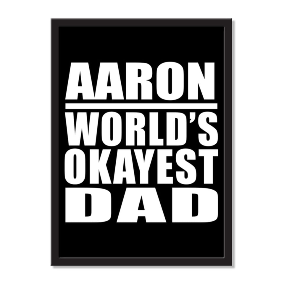 Aaron World's Okayest Dad - Portrait Frame Photo Tile
