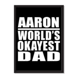 Aaron World's Okayest Dad - Portrait Frame Photo Tile