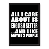 All I Care About Is English Setter And Like Maybe 3 People - Portrait Frame Photo Tile