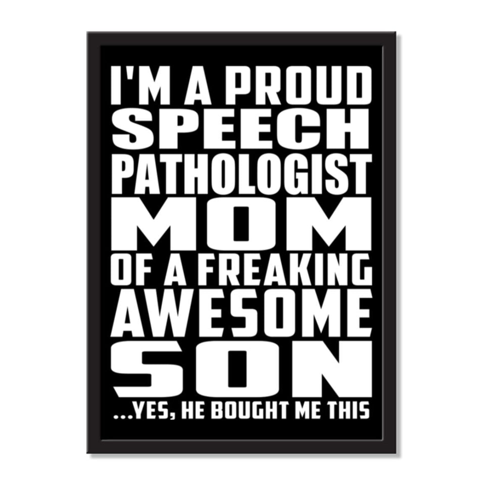 I'm A Proud Speech Pathologist Mom Of A Freaking Awesome Son, He Bought Me This - Portrait Frame Photo Tile