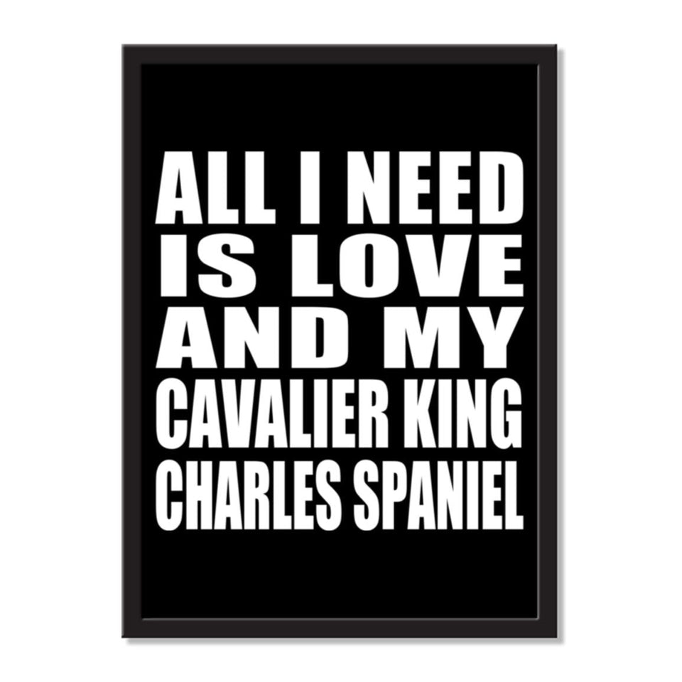 All I Need Is Love And My Cavalier King Charles Spaniel - Portrait Frame Photo Tile